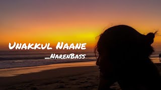 Unakkul Naane Song / Tamil / Naren Bass💫