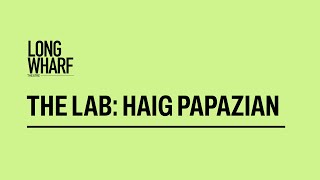 The LAB @ LWT: Haig Papazian