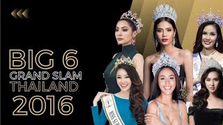 BIG 6 GRAND SLAM THAILAND 2016 It was the year that Thai beauty queens caught the eye of the world.