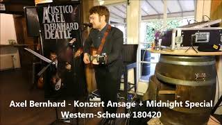 Axel Bernhard   Konzert Ansage + Midnight Special Western Scheune 180420