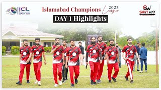Day 1 Highlights: Islamabad Champions League 2023 | ICL 2023 Powered by Smart Way Consultants