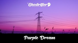 Ghostrifter Official - Purple Dream [Lofi Study Music]
