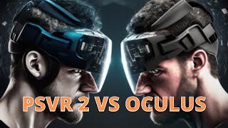 The battle of virtual reality headsets (PlayStation VR2 vs Oculus Meta Quest 2)