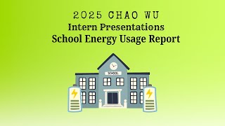 2025 Summer Internship Presentations | Topic 9 - School Energy Usage Report