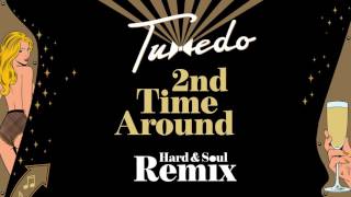 Tuxedo - 2nd Time Around (Hard & Soul Remix)