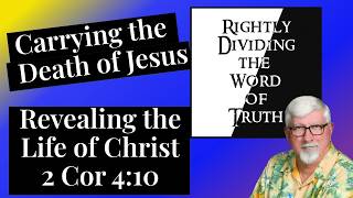 Carrying the Death of Jesus — Revealing the Life of Christ