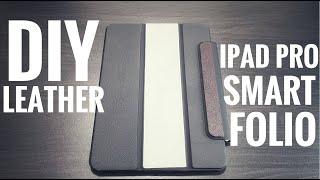 DIY Leather Project - iPad Pro SmartFolio