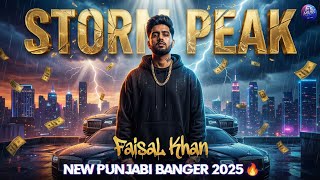 Storm Peak - Faisal Khan | New Punjabi Trap Song 2025 🔥 | Latest Punjabi Songs