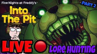 FNaF Lore Hunting In Into The Pit (Live)