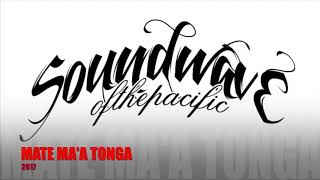 Soundwave Of The Pacific - MATE MA'A TONGA (2017)