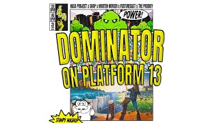 Dominator on Platform 13 (stimpy MashUp)