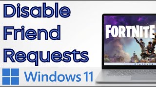 How to Disable Friend Requests in Fortnite
