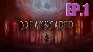 Dreamscaper - Let's Play - Ep. 1 - The Lucidity of a person, who just needs love.