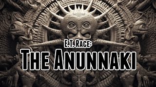 E.T. Race: Anunnaki