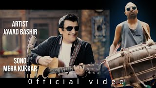 Mera Kukkar | "Jawad Bashir | New Pakistani Song 2025 | Official Music Video"