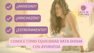 ¿Tienes Vata en desequilibrio? Estos síntomas lo confirman (y qué hacer al respecto)