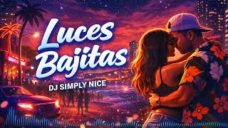 Luces Bajitas (Reggaeton) - DJ Simply Nice