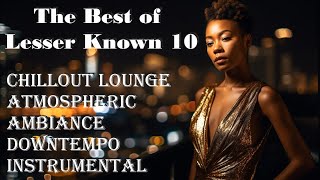 Hidden Gems Vol. 10 – Chillout Lounge & Emotional Downtempo Instrumentals