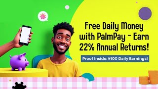 How to Earn FREE Daily INTEREST with PalmPay | CashBox + SMART EARN Explained (Up to 22% RETURNS)