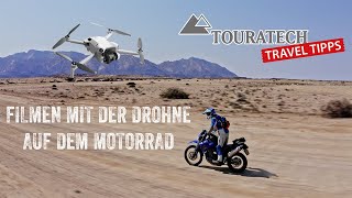 Touratech Travel Tipps: Filmen mit der Drohne auf dem Motorrad | Dirk Schäfer