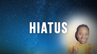 HIATUS
