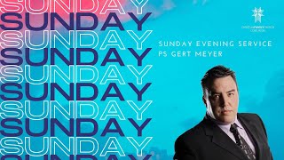 Sunday Evening Service | Ps Gert Meyer | 10 July 2022 5PM