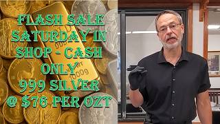 FLASH SALE TODAY ONLY RANDOM 999 SILVER @ $76 PER OZT IN SHOP ONLY - 2/14/26 - CA$H ONLY!!!