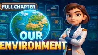 🌍 Our Environment | Full Chapter | Class 10 Science 3D Animation