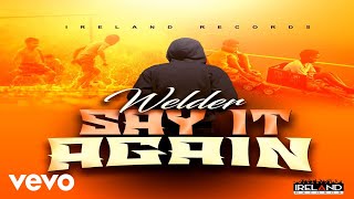 Welder - SAY IT AGAIN (Audio Video)