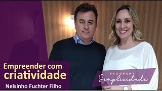 Empreender com criatividade - Entrevista com Nelsinho Fuchter Filho