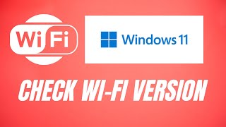 Know Wi-Fi Version on Windows 11