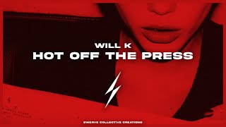 WILL K - Hot Off The Press (Extended Mix)