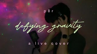 defying gravity - wicked (live cover by p8r)