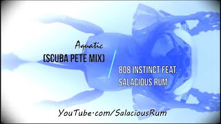 Aquatic (Scuba Pete Mix) by 808 Instinct feat. Salacious Rum #music #chillout #trap #salaciousbcrumb
