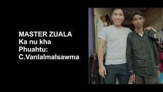 Master Zuala   Ka nu kha Lyrics Video
