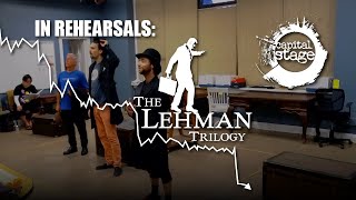 In Rehearsals: THE LEHMAN TRILOGY at Capital Stage