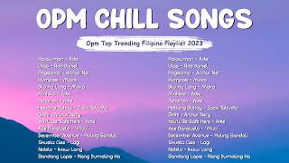 OPM Chill Songs 🌈 Adie, Moira, Arthur Nery, Nobita, Ben&Ben (Mix)