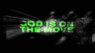 God Is On The Move - Live Lyric Video