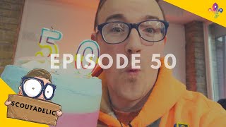 SCOUTADELIC | Episode L - "It's a Wonderful Scouting Life"