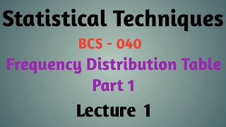Frequency Distribution Table with Example in HINDI/URDU Part - 1 || BCS 040