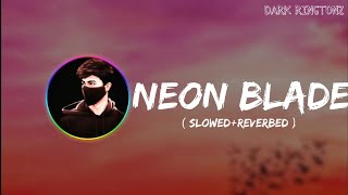 Neon blade (slowed+reverbed) remix 🥶