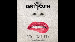The Dirty Youth - Red Light Fix full album