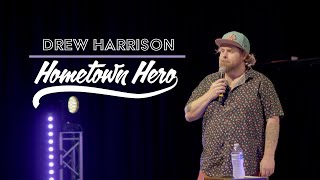 Drew Harrison : "Hometown Hero" | FULL COMEDY SPECIAL