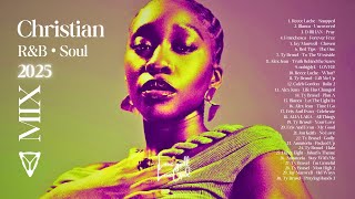 2025 Christian R&B Playlist Vol. 2 || Annatoria, Franchesca, Blanca, Alex Jean, Jay Manwell +