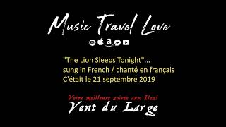 21sept19: The Lion Sleeps Tonight, "Music Travel Love" (Endless Summer) au resto Vent du Large