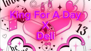 King for A Day X Deli