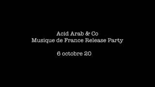 AcidArab&Co // Musique de France // Release Party // 06.10.2016