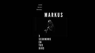 Markus - 3 Segundos En Tus Ojos