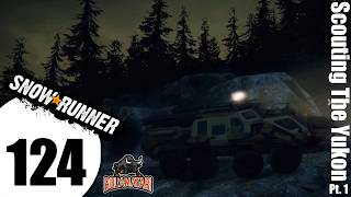 Snowrunner Ep. 124: Scouting The Yukon Pt. 1