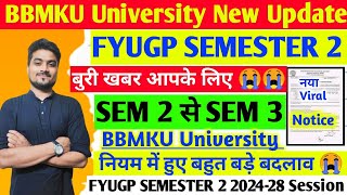 SEMESTER 3 जाने के नियम में हुए बड़े बदलाव 😭 Students के लिए बुरी खबर 😱 2024-28 SEMESTER 2 BBMKU